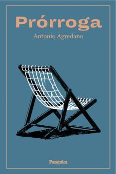 PRÓRROGA | 9788412073584 | AGREDANO, ANTONIO | Galatea Llibres | Llibreria online de Reus, Tarragona | Comprar llibres en català i castellà online