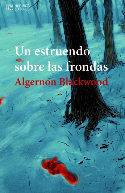 UN ESTRUENDO SOBRE LAS FRONDAS | 9788494836541 | BLACKWOOD, ALGERNON | Galatea Llibres | Librería online de Reus, Tarragona | Comprar libros en catalán y castellano online