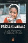 PELICULAS MINIMAS : EL CINE MAS HUMANO DE LA DECADA 1993-200 | 9788489656703 | URBINA, PEDRO ANTONIO | Galatea Llibres | Llibreria online de Reus, Tarragona | Comprar llibres en català i castellà online