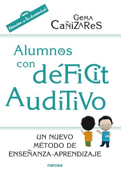 ALUMNOS CON DÉFICIT AUDITIVO | 9788427721043 | CAÑIZARES CIUDAD, GEMA | Galatea Llibres | Llibreria online de Reus, Tarragona | Comprar llibres en català i castellà online