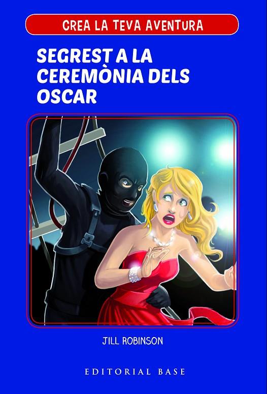 CREA LA TEVA PRÒPIA AVENTURA 2. SEGREST A LA CERIMÒNIA DELS OSCAR | 9788417183967 | ROBINSON, JILL | Galatea Llibres | Llibreria online de Reus, Tarragona | Comprar llibres en català i castellà online