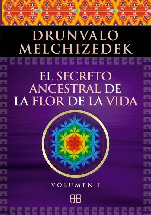 EL SECRETO ANCESTRAL DE LA FLOR DE LA VIDA. VOLUMEN 1 | 9788496111868 | MELCHIZEDEK, DRUNVALO | Galatea Llibres | Llibreria online de Reus, Tarragona | Comprar llibres en català i castellà online