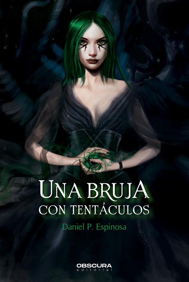 UNA BRUJA CON TENTÁCULOS | 9788412382747 | ESPINOSA, DANIEL P. | Galatea Llibres | Librería online de Reus, Tarragona | Comprar libros en catalán y castellano online