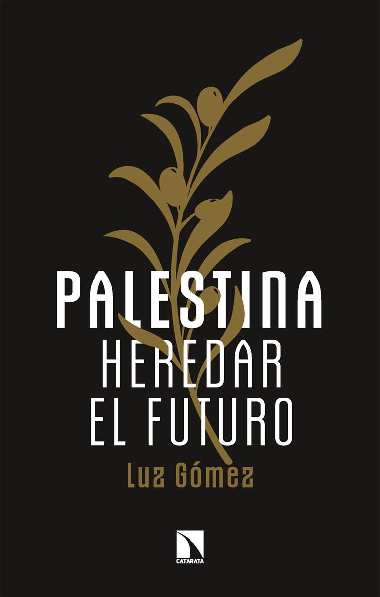 PALESTINA: HEREDAR EL FUTURO | 9788410670914 | GÓMEZ, LUZ | Galatea Llibres | Llibreria online de Reus, Tarragona | Comprar llibres en català i castellà online