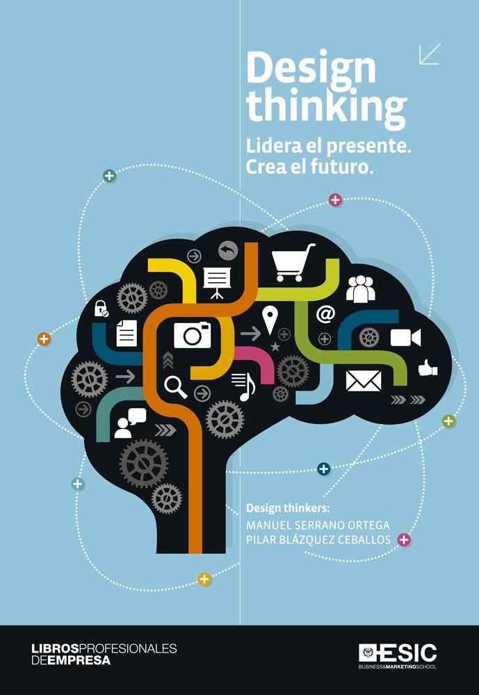 DESIGN THINKING | 9788415986546 | SERRANO ORTEGA, MANUEL/BLÁZQUEZ CEBALLOS, PILAR | Galatea Llibres | Llibreria online de Reus, Tarragona | Comprar llibres en català i castellà online