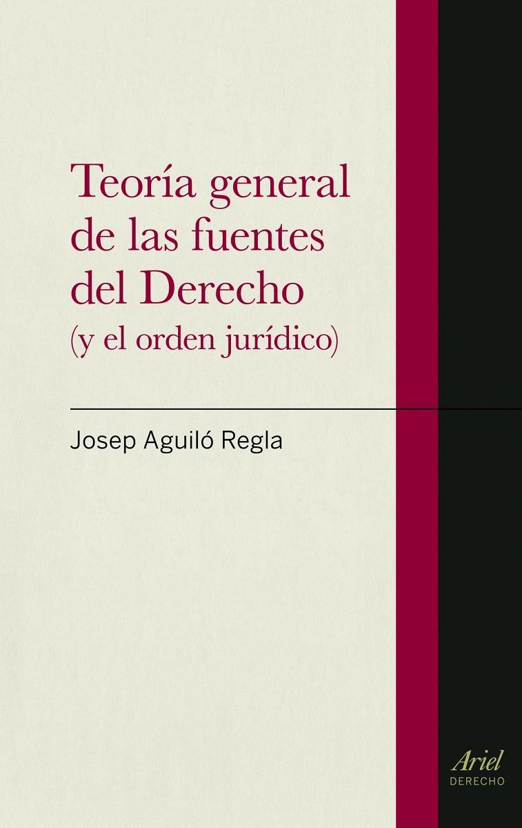 TEORÍA GENERAL DE LAS FUENTES DEL DERECHO | 9788434470620 | AGUILÓ REGLA, JOSEP | Galatea Llibres | Llibreria online de Reus, Tarragona | Comprar llibres en català i castellà online