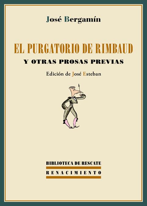 EL PURGATORIO DE RIMBAUD Y OTRAS PROSAS PREVIAS | 9788484727194 | BERGAMÍN, JOSÉ | Galatea Llibres | Librería online de Reus, Tarragona | Comprar libros en catalán y castellano online