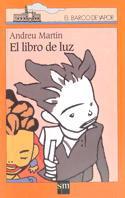 LIBRO DE LUZ, EL | 9788434860285 | MARTIN, ANDREU (1949- ) | Galatea Llibres | Llibreria online de Reus, Tarragona | Comprar llibres en català i castellà online