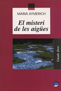 MISTERI DE LES AIGUES, EL | 9788421820803 | AYMERICH, MARIA | Galatea Llibres | Librería online de Reus, Tarragona | Comprar libros en catalán y castellano online