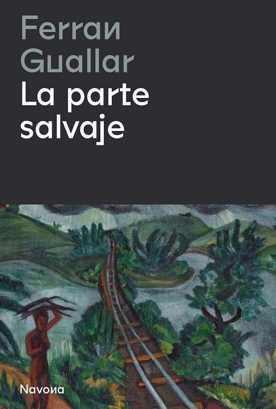 LA PARTE SALVAJE | 9788419311153 | GUALLAR, FERRAN | Galatea Llibres | Llibreria online de Reus, Tarragona | Comprar llibres en català i castellà online