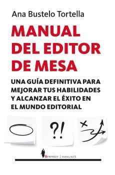 MANUAL DEL EDITOR DE MESA | 9788411316224 | BUSTELO TORTELLA, ANA | Galatea Llibres | Llibreria online de Reus, Tarragona | Comprar llibres en català i castellà online