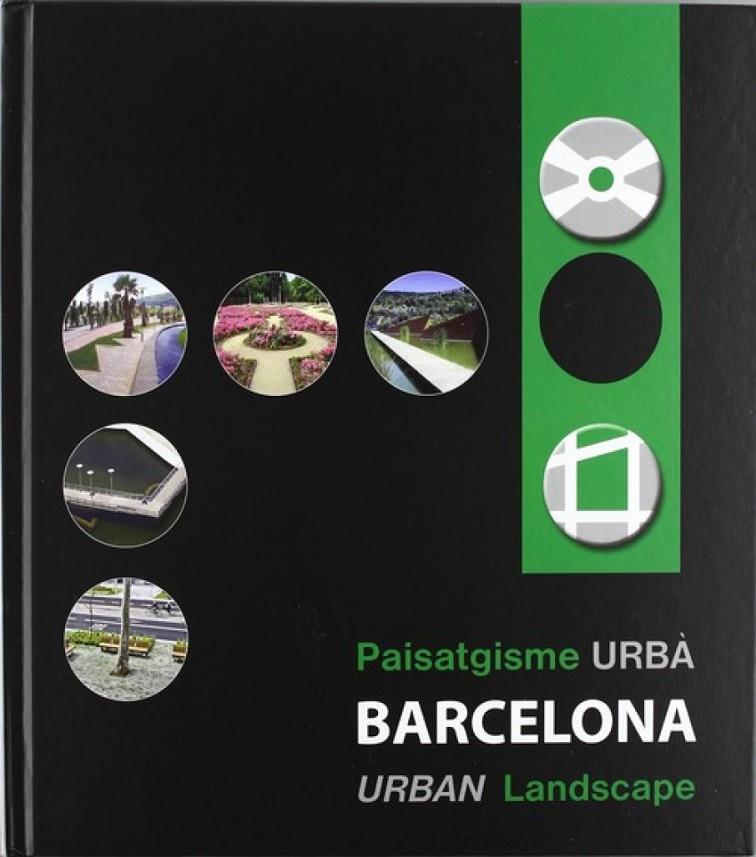 PAISATGISME URBÀ BARCELONA = URBAN LANDSCAPE BARCELONA | 9788498503555 | DELCLÓS RAVENTÓS, MARTA | Galatea Llibres | Llibreria online de Reus, Tarragona | Comprar llibres en català i castellà online