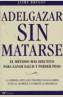 ADELGAZAR SIN MATARSE | 9788427030787 | BRUGOS, JAIME | Galatea Llibres | Llibreria online de Reus, Tarragona | Comprar llibres en català i castellà online