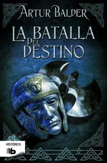 LA BATALLA DEL DESTINO | 9788498728071 | BALDER, ARTUR | Galatea Llibres | Librería online de Reus, Tarragona | Comprar libros en catalán y castellano online