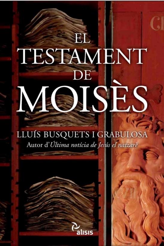 TESTAMENT DE MOISES, EL | 9788496767515 | BUSQUETS GRABULOSA, LLUIS | Galatea Llibres | Librería online de Reus, Tarragona | Comprar libros en catalán y castellano online