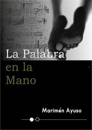 LA PALABRA EN LA MANO | 9788494741470 | AYUSO, CARMEN | Galatea Llibres | Llibreria online de Reus, Tarragona | Comprar llibres en català i castellà online