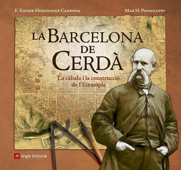 LA BARCELONA DE CERDÀ | 9788416139804 | HERNÀNDEZ CARDONA, F. XAVIER/HERNÀNDEZ PONGILUPPI, MAR | Galatea Llibres | Librería online de Reus, Tarragona | Comprar libros en catalán y castellano online