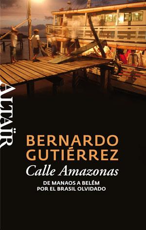 CALLE AMAZONAS | 9788493755539 | GUTIÉRREZ GONZÁLEZ, BERNARDO | Galatea Llibres | Librería online de Reus, Tarragona | Comprar libros en catalán y castellano online