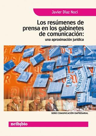 RESUMENES DE PRENSA EN LOS GABINETES DE COMUNICACION | 9788497450881 | DIAZ NOCI, JAVIER | Galatea Llibres | Librería online de Reus, Tarragona | Comprar libros en catalán y castellano online