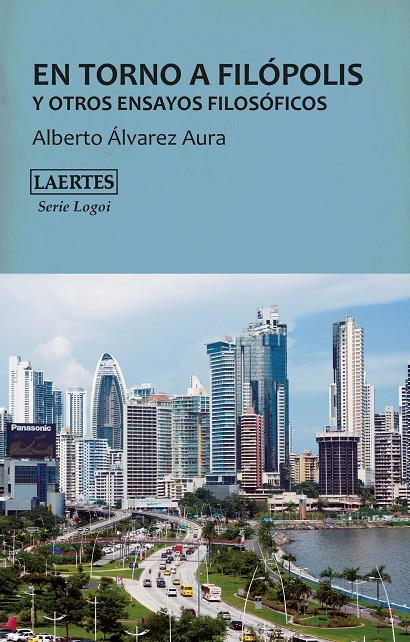 EN TORNO A FILÓPOLIS Y OTROS ENSAYOS FILOSÓFICOS | 9788416783205 | ÁLVAREZ AURA, ALBERTO | Galatea Llibres | Llibreria online de Reus, Tarragona | Comprar llibres en català i castellà online