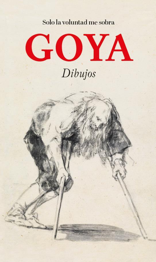 GOYA. SOLO LA VOLUNTAD ME SOBRA. DIBUJOS | 9788484805397 | GOYA | Galatea Llibres | Llibreria online de Reus, Tarragona | Comprar llibres en català i castellà online