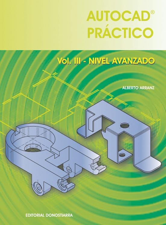 AUTOCAD PRACTICO VOL III NIVEL AVANZADO | 9788470633546 | ARRANZ, ALBERTO | Galatea Llibres | Llibreria online de Reus, Tarragona | Comprar llibres en català i castellà online