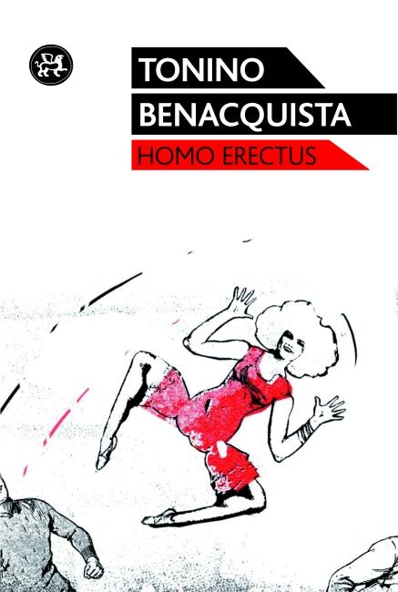 HOMO ERECTUS | 9788415325321 | BENACQUISTA, TONINO | Galatea Llibres | Librería online de Reus, Tarragona | Comprar libros en catalán y castellano online