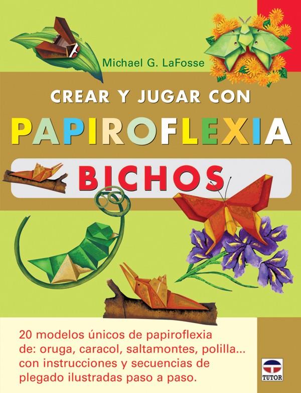 CREAR Y JUGAR CON PAPIROFLEXIA, BICHOS | 9788479026967 | LAFOSSE, MICHAEL | Galatea Llibres | Llibreria online de Reus, Tarragona | Comprar llibres en català i castellà online