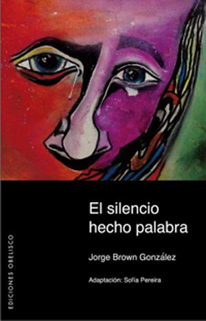 SILENCIO HECHO PALABRA, EL | 9788497774468 | BROWN, JORGE | Galatea Llibres | Llibreria online de Reus, Tarragona | Comprar llibres en català i castellà online