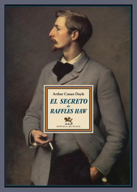 EL SECRETO DE RAFFLES HAW | 9788416034178 | CONAN DOYLE, ARTHUR | Galatea Llibres | Llibreria online de Reus, Tarragona | Comprar llibres en català i castellà online