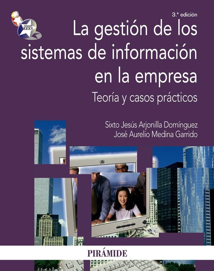 GESTIÓN DE LOS SISTEMAS DE INFORMACIÓN EN LA EMPRESA | 9788436823011 | ARJONILLA DOMÍNGUEZ, SIXTO JESÚS / MEDINA GARRIDO, JOSÉ AURELIO | Galatea Llibres | Llibreria online de Reus, Tarragona | Comprar llibres en català i castellà online