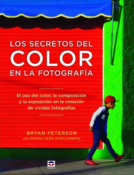 LOS SECRETOS DEL COLOR EN LA FOTOGRAFíA | 9788416676484 | PETERSON, BRYAN | Galatea Llibres | Llibreria online de Reus, Tarragona | Comprar llibres en català i castellà online