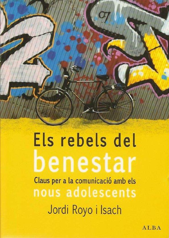 REBELS DEL BENESTAR | 9788484284208 | ROYO I ISACH, JORDI | Galatea Llibres | Llibreria online de Reus, Tarragona | Comprar llibres en català i castellà online