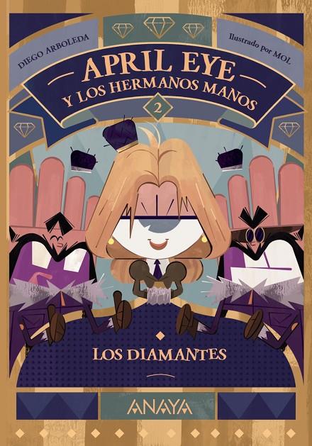 APRIL EYE Y LOS HERMANOS MANOS 2. LOS DIAMANTES | 9788414339947 | ARBOLEDA, DIEGO | Galatea Llibres | Librería online de Reus, Tarragona | Comprar libros en catalán y castellano online