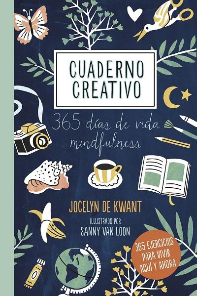 CUADERNO CREATIVO. 365 DÍAS DE VIDA MINDFULNESS | 9788448025182 | KWANT, JOCELYN DE | Galatea Llibres | Llibreria online de Reus, Tarragona | Comprar llibres en català i castellà online