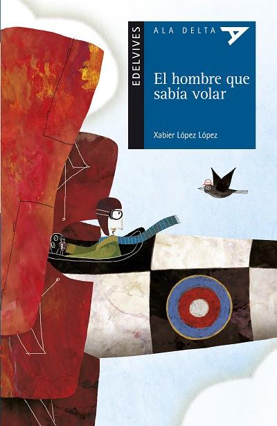 EL HOMBRE QUE SABÍA VOLAR | 9788414010037 | LÓPEZ LÓPEZ, XABIER | Galatea Llibres | Llibreria online de Reus, Tarragona | Comprar llibres en català i castellà online