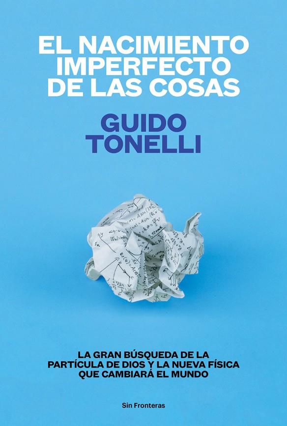 EL NACIMIENTO IMPERFECTO DE LAS COSAS | 9788415070771 | TONELLI, GUIDO | Galatea Llibres | Librería online de Reus, Tarragona | Comprar libros en catalán y castellano online