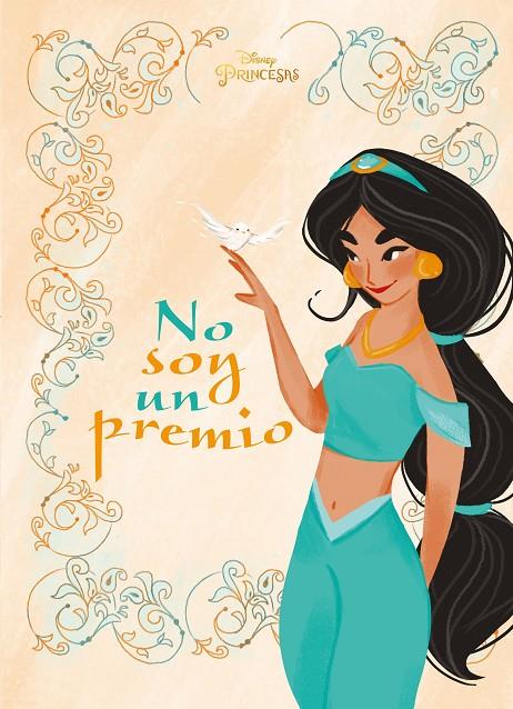 PRINCESAS. JASMINE. NO SOY UN PREMIO | 9788499519074 | Galatea Llibres | Llibreria online de Reus, Tarragona | Comprar llibres en català i castellà online