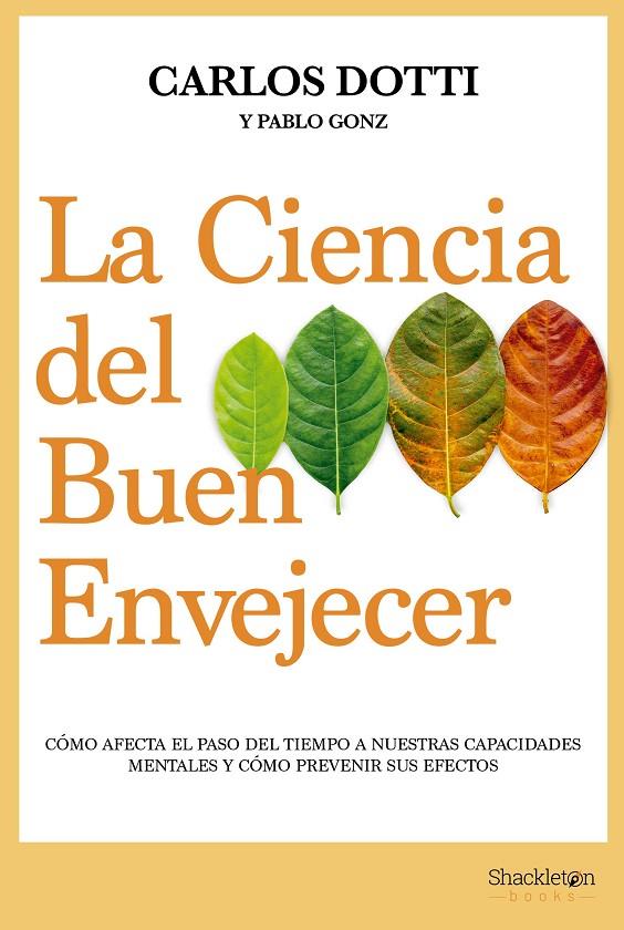 LA CIENCIA DEL BUEN ENVEJECER | 9788413611679 | DOTTI, CARLOS/GONZ, PABLO | Galatea Llibres | Llibreria online de Reus, Tarragona | Comprar llibres en català i castellà online