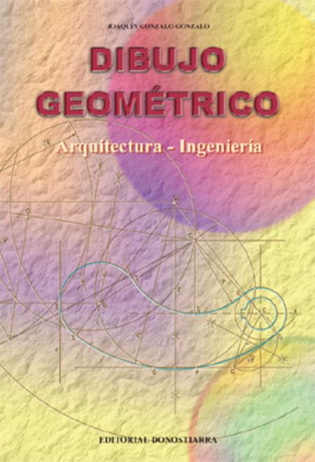 DIBUJO GEOMETRICO. ARQUITECTURA- INGENIERIA | 9788470632877 | GONZALO GONZALO, JOAQUIN | Galatea Llibres | Llibreria online de Reus, Tarragona | Comprar llibres en català i castellà online