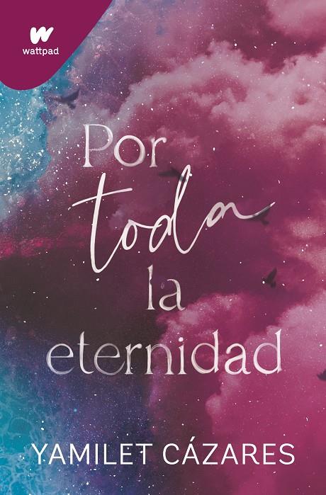 POR TODA LA ETERNIDAD (TE AMARÉ 2) | 9788419501622 | CÁZARES, YAMILET | Galatea Llibres | Llibreria online de Reus, Tarragona | Comprar llibres en català i castellà online