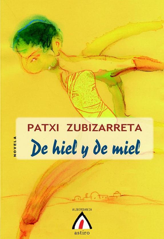 DE HIEL Y DE MIEL | 9788498680218 | ZUBIZARRETA, PATXI | Galatea Llibres | Librería online de Reus, Tarragona | Comprar libros en catalán y castellano online