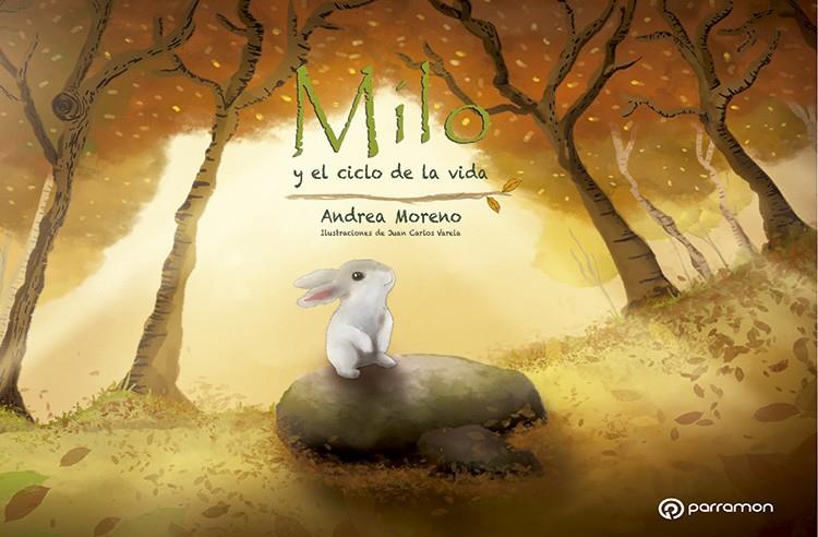 MILO Y EL CICLO DE LA VIDA | 9788434243132 | MORENO, ANDREA | Galatea Llibres | Llibreria online de Reus, Tarragona | Comprar llibres en català i castellà online