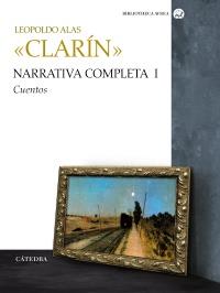 NARRATIVA COMPLETA. VOLUMEN I | 9788437627045 | CLARÍN, LEOPOLDO ALAS | Galatea Llibres | Librería online de Reus, Tarragona | Comprar libros en catalán y castellano online