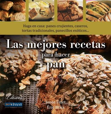 MEJORES RECETAS PARA HACER PAN, LAS | 8488496054516 | FISET, JOSEE | Galatea Llibres | Llibreria online de Reus, Tarragona | Comprar llibres en català i castellà online