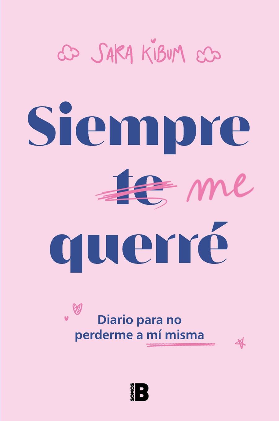 SIEMPRE ME QUERRÉ | 9788466675574 | KIBUM, SARA | Galatea Llibres | Llibreria online de Reus, Tarragona | Comprar llibres en català i castellà online