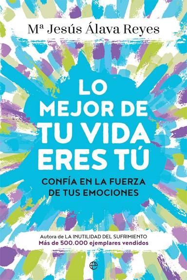 LO MEJOR DE TU VIDA ERES TÚ | 9788491644552 | ÁLAVA, MARÍA JESÚS | Galatea Llibres | Llibreria online de Reus, Tarragona | Comprar llibres en català i castellà online