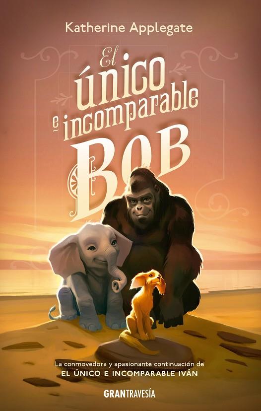 EL ÚNICO E INCOMPARABLE BOB | 9788412199024 | APPLEGATE, KATHERINE | Galatea Llibres | Librería online de Reus, Tarragona | Comprar libros en catalán y castellano online