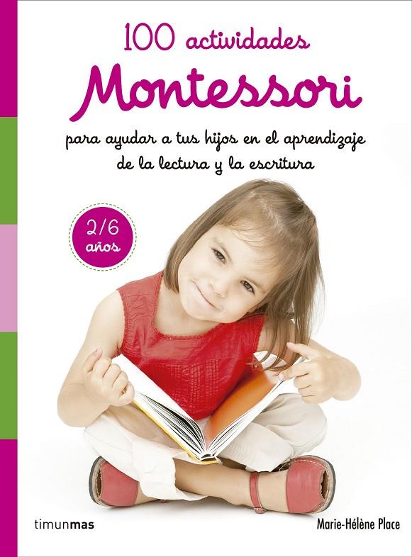 100 ACTIVIDADES MONTESSORI APRENDIZAJE LECTURA Y ESCRITURA 2/6 AÑOS | 9788408167457 | PLACE, MARIE HéLèNE | Galatea Llibres | Llibreria online de Reus, Tarragona | Comprar llibres en català i castellà online