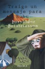 TRAIGO UN MENSAJE PARA BUBU | 9788478446803 | PORSTEINSSON, PORVALDUR | Galatea Llibres | Llibreria online de Reus, Tarragona | Comprar llibres en català i castellà online